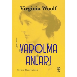Varolma Anları - Virginia Woolf
