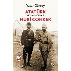 Atatürk ve Can Yoldaşı Nuri Conker - Yaşar Gürsoy