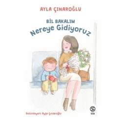 Bil Bakalım Nereye Gidiyoruz - Ayşe Çınaroğlu