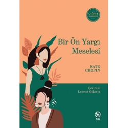 Bir Ön Yargı Meselesi - Kate Chopin