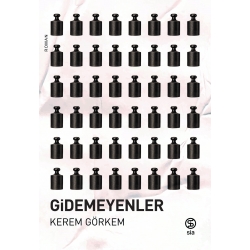 Gidemeyenler - Kerem Görkem