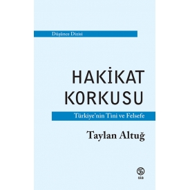 Hakikat Korkusu Türkiye’nin Tini ve Felsefe - Taylan Altuğ