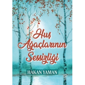 Huş Ağaçlarının Sessizliği - Hakan Yaman