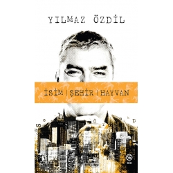 İsim Şehir Hayvan - Yılmaz Özdil