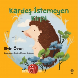 Kardeş İstemeyen Kirpi - Elvin Öven