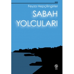 Sabah Yolcuları - Feyza Hepçilingirler