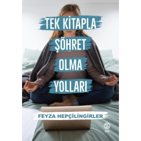 Tek Kitapla Şöhret Olma Yolları - Feyza Hepçilingirler