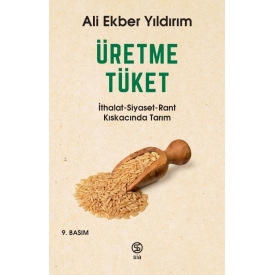 Üretme Tüket - Ali Ekber Yıldırım