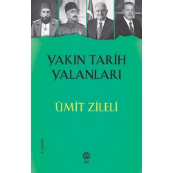 Yakın Tarih Yalanları - Ümit Zileli